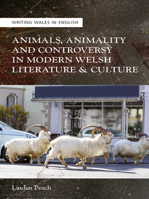 cover image of Animals, Animality and Controversy in Modern Welsh Literature and Culture